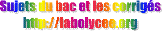 Sujets du bac et les corrig�s
http://labolycee.org